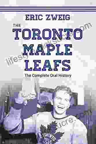 The Toronto Maple Leafs: The Complete Oral History