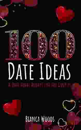 100 Date Ideas: A Date Night Bucket List For Couples
