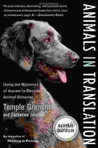 Animals In Translation: Using The Mysteries Of Autism To Decode Animal Behavior (Scribner Classics)
