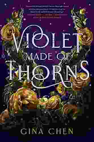 Violet Made Of Thorns Gina Chen