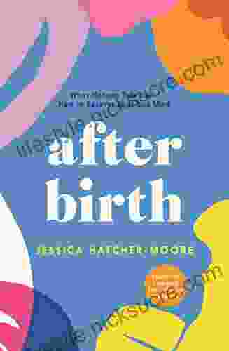 After Birth: What Nobody Tells You How To Recover Body And Mind