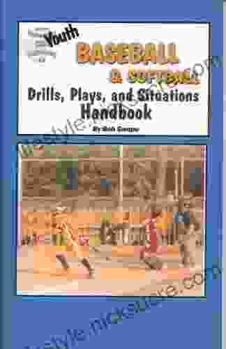 Youth Baseball Softball Drills Plays And Situations Handbook Free Flow Version (Drills And Plays 3)